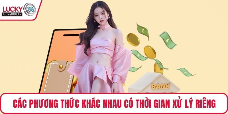 Các phương thức có thời gian xử lý khác nhau