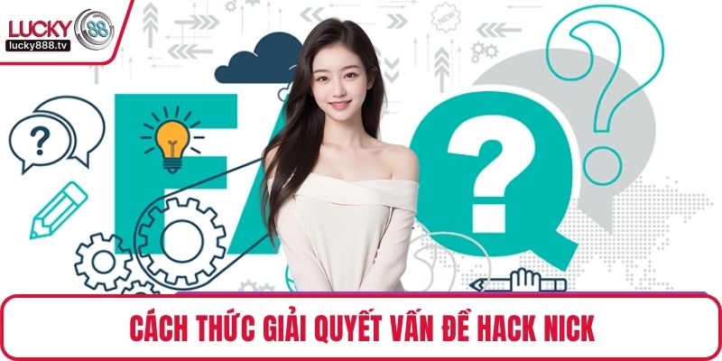 Cách thức giải quyết vấn đề hack nick