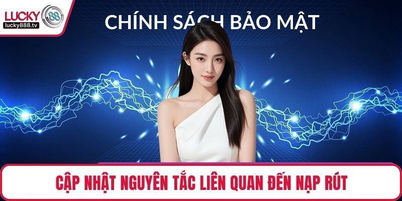 Cập nhật nguyên tắc liên quan đến nạp rút