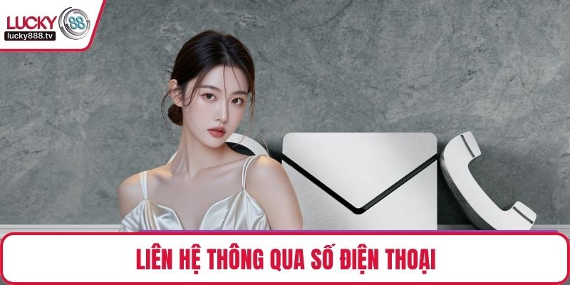 Liên hệ thông qua số điện thoại