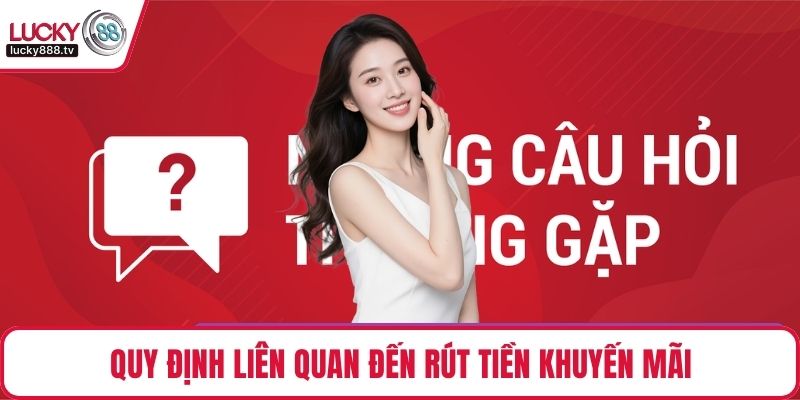 Quy định liên quan đến rút tiền khuyến mãi
