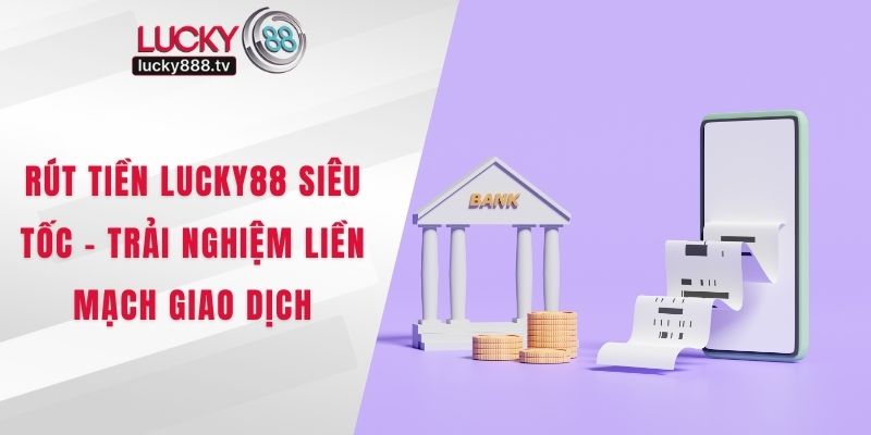 Rút tiền LUCKY88