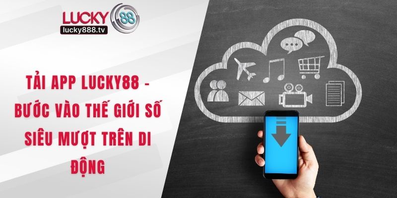 Tải app LUCKY88