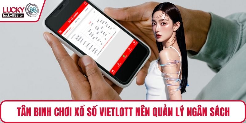 Tân binh chơi xổ số Vietlott nên quản lý ngân sách