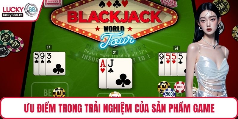 Ưu điểm trong trải nghiệm của sản phẩm game